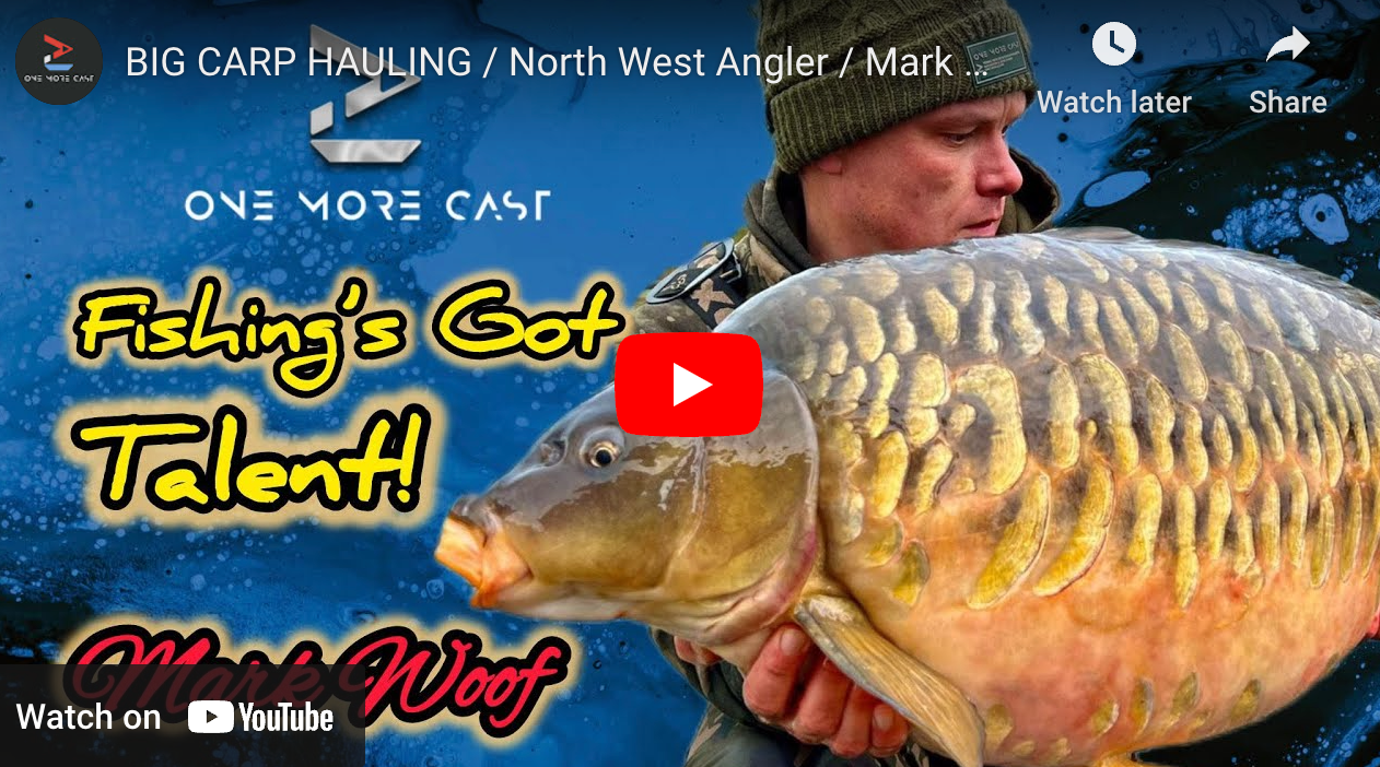 BIG CARP HAULING / North West Angler / Mark Woof / One More Cast / Interviewed by Chris Haydon